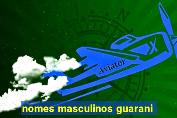 nomes masculinos guarani